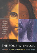The four witnesses : the rebel, the rabbi, the chronicler, and the mystic