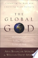 The global God : multicultural Evangelical views of God