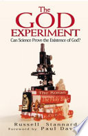 The God experiment : can science prove the existence of God?