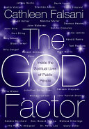 The God factor : inside the spiritual lives of public people