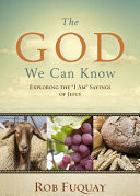 The God we can know : exploring the "I am" sayings of Jesus