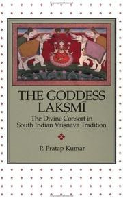 The goddess Lakṣmī : the divine consort in South Indian Vaiṣṇava tradition