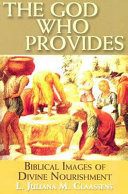 The God who provides : biblical images of divine nourishment