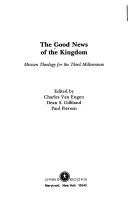 The Good news of the kingdom : mission theology for the third millennium