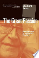 The great passion : an introduction to Karl Barth's theology