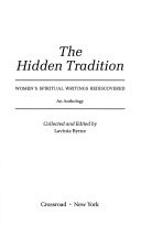 The Hidden tradition : women's spiritual writings rediscovered : an anthology