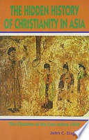 The Hidden history of Christianity in Asia : the churches of the East before 1500