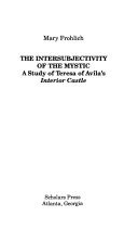 The intersubjectivity of the mystic : a study of Teresa of Avila's Interior castle