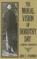 The moral vision of Dorothy Day : a feminist perspective