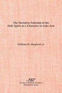 The narrative function of the Holy Spirit as a character in Luke-Acts