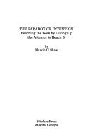 The paradox of intention : reaching the goal by giving up the attempt to reach it