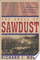 The smell of sawdust : what evangelicals can learn from their fundamentalist heritage