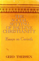 The social setting of Pauline Christianity : essays on Corinth
