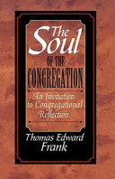 The soul of the congregation : an invitation to congregational reflection