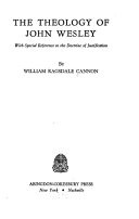 The theology of John Wesley : with special reference to the doctrine of justification