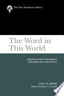 The Word in this world : essays in New Testament exegesis and theology