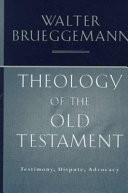 Theology of the Old Testament : testimony, dispute, advocacy