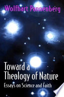 Toward a theology of nature : essays on science and faith