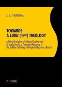 Towards a Ludu theology : a critical evaluation of Minjung theology and its implication for a theological response to the dukkha (suffering) of people