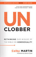 Un clobber : rethinking our misuse of the bible on homsexuality