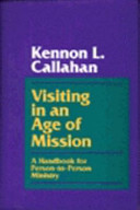 Visiting in an age of mission : a handbook for person-to-person ministry