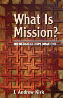 What is mission? : theological explorations