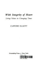 With integrity of heart : living values in changing times