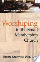 Worshiping in the small membership church