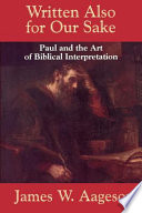 Written also for our sake Paul and the art of biblical interpretation