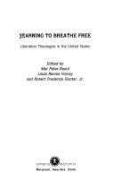 Yearning to breathe free : liberation theologies in the United States
