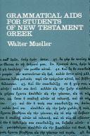 Grammatical aids for students of New Testament Greek.