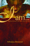 I am... biblical women tell their own stories