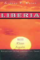 Liberia will rise again : reflections on the Liberian civil crisis