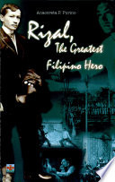 Rizal : the greatest Filipino hero