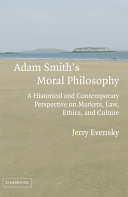 Adam Smith's moral philosophy : a historical and contemporary perspective on markets, law, ethics, and culture