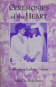 Ceremonies of the heart : celebrating lesbian unions