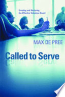 Called to serve : creating and nurturing the effective volunteer board