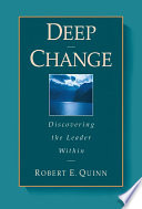 Deep change : discovering the leader within