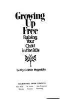 Growing up free : raising your child in the 80's