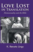 Love lost in translation : homosexuality and the bible