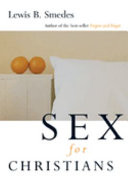 Sex for Christians : the limits and liberties of sexual living
