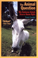 The animal question : why nonhuman animals deserve human rights