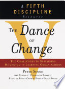 The dance of change : the challenges of sustaining momentum in learning organizations
