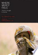 Where mercy fails : Darfur's struggle to survive