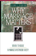 Why marriage matters : reasons to believe in marriage in postmodern society