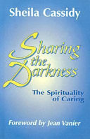 Sharing the darkness : the spirituality of caring