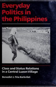 Everyday politics in the Philippines : class and status relations in a Central Luzon village
