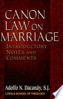 Canon law on marriage : introductory notes and comments