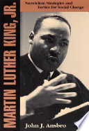 The Non violent philosophy of Martin Luther King, Jr. a strategy for social change