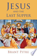 Toward a reconstruction of the last supper a suggested modern historical liturgical redaction